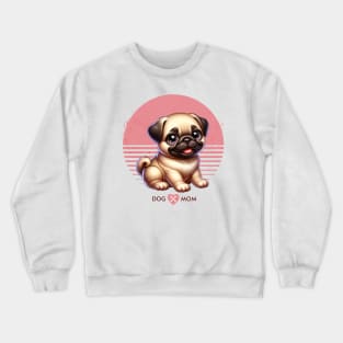 Pug Puppy | Proud Dog Mom Crewneck Sweatshirt